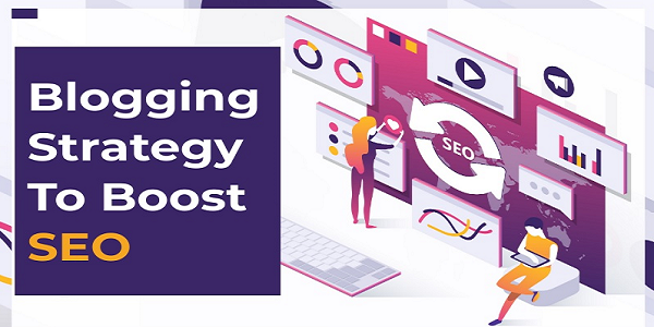 Blogging Strategy To Boost SEO