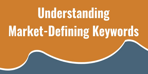 Understanding Market-Defining Keywords