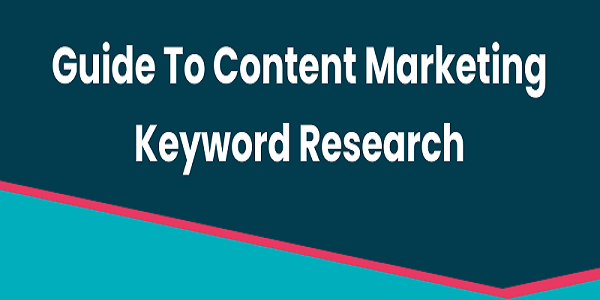 Guide To Content Marketing Keyword Research