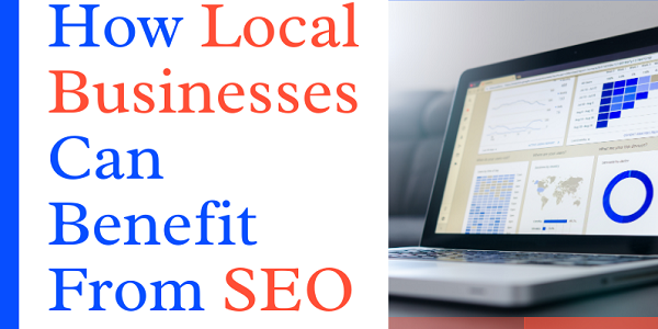 How Local Businesses Can Benefit From SEO