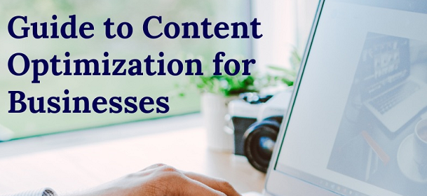 Guide to Content Optimization for Businesses