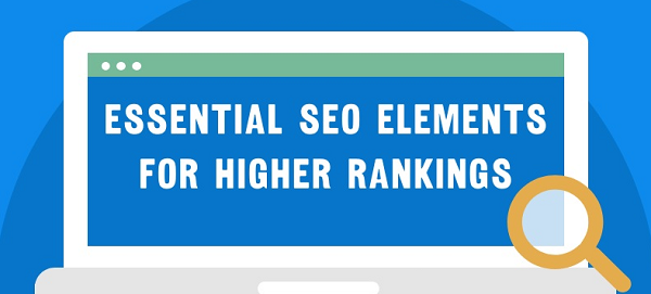 Essential SEO Elements for Higher Rankings