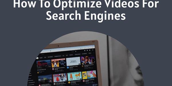 How To Optimize Videos For Search Engines